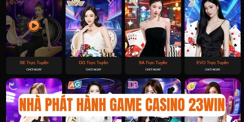 Danh mục nhà phát hành game casino nổi tiếng tại 23win